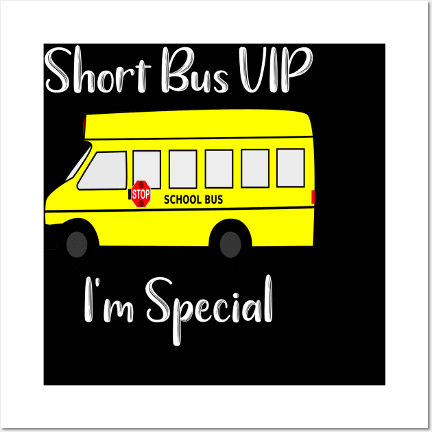 Short Bus VIP I'm Special Wall Art by DANPUBLIC